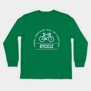 Pedal Another Way Of Fighting Kids Long Sleeve T-Shirt